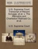 U.S. Supreme Court Transcript of Record Scruggs, et al. V. the Memphis and Charleston Railroad Co., -- Bok 9781244951358