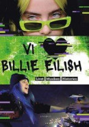 Vi älskar Billie Eilish : livet, musiken, historien -- Bok 9789179033347