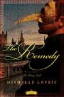 The Remedy: A Novel of London & Venice -- Bok 9780060859862