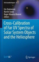 Cross-Calibration of Far UV Spectra of Solar System Objects and the Heliosphere -- Bok 9781461463849