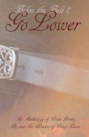 Below the Belt; Go Lower: An Erotic Poetry Collection by and for Women -- Bok 9781495979675