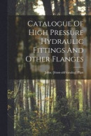 Catalogue Of High Pressure Hydraulic Fittings And Other Flanges -- Bok 9781018206394