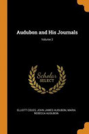 Audubon and His Journals; Volume 2 -- Bok 9780344195655