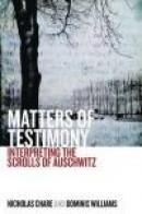 Matters of Testimony: Interpreting the Scrolls of Auschwitz -- Bok 9781785333521