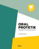 Oral protetik : Handbok för tandsköterskor -- Bok 9789177411727
