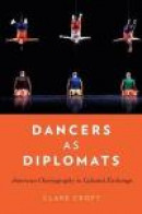 Dancers as Diplomats: American Choreography in Cultural Exchange Format: Paperback -- Bok 9780199958214