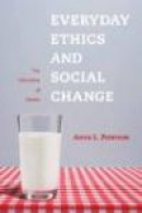 Everyday Ethics and Social Change: The Education of Desire -- Bok 9780231148733