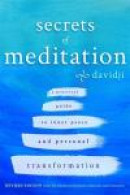 Secrets of Meditation: A Practical Guide to Inner Peace and Personal Transformation Revised Edition -- Bok 9781781808306