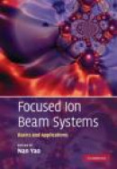 Focused Ion Beam Systems: Basics and Applications -- Bok 9780521158596
