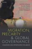 Migration, Precarity, & Global Governance -- Bok 9780198728863