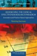 Redesigning the Clinical Effectiveness Research Paradigm: Innovation and Practice-Based Approaches: -- Bok 9780309119887