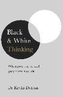 Black And White Thinking -- Bok 9781787630635
