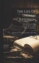 The Life Of Thomas Jefferson -- Bok 9781020413261