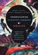 Understanding Scientific Theories of Origins -- Bok 9780830852918