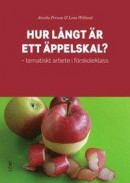 Hur långt är ett äppelskal? : tematiskt arbete i förskoleklass -- Bok 9789147122400