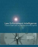 Law Enforcement Intelligence: A Guide for State, Local, and Tribal Law Enforcement Agencies -- Bok 9781477694633