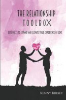 The Relationship Toolbox: Resources to Expand and Elevate Your Experience of Love -- Bok 9781728692166