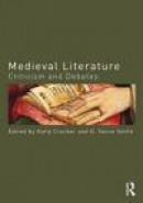 Medieval Literature: Criticism and Debates (Routledge Criticism and Debates in Literature) -- Bok 9780415667906
