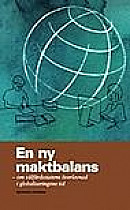 En ny maktbalans : om välfärdsstatens överlevnad i globaliseringens tid -- Bok 9789185343362