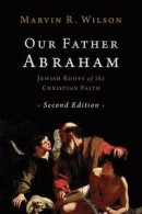 Our Father Abraham: Jewish Roots of the Christian Faith -- Bok 9780802877338
