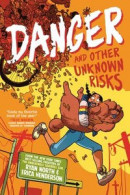 Danger and Other Unknown Risks: A Graphic Novel -- Bok 9780593224847