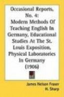 Occasional Reports, No. 4: Modern Methods Of Teaching English In Germany, Educational Studies At The -- Bok 9781437086447