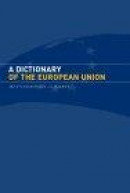 Dictionary of the European Union, A -- Bok 9781857431452