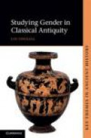 Studying Gender in Classical Antiquity (Key Themes in Ancient History) -- Bok 9780521557399