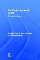 Re-Designing Youth Sport: Change the Game -- Bok 9781138852198