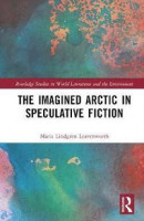 The Imagined Arctic in Speculative Fiction -- Bok 9781032409665