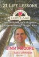 21 Life Lessons From Livin' La Vida Low-Carb: How The Healthy Low-Carb Lifestyle Changed Everything -- Bok 9781439262221