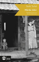 Hårda tider : Amerikaner berättar om den stora depressionen -- Bok 9789127176287