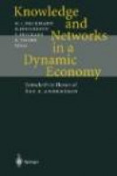 Knowledge and Networks in a Dynamic Economy -- Bok 9783642643507