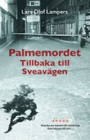 Palmemordet : tillbaka till Sveavägen -- Bok 9789152182659