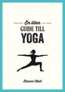 En liten guide till yoga -- Bok 9789177838975