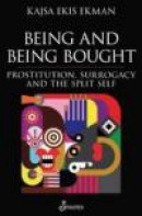 Being & Being Bought: Prostitution, Surrogacy & the Split Self -- Bok 9781742198767
