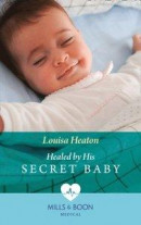 Healed By His Secret Baby (Mills & Boon Medical) -- Bok 9780008902599