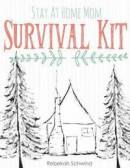 Stay At Home Mom Survival Kit: The Ultimate Collection of Printable Pages for Moms -- Bok 9781515190493