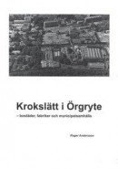Krokslätt i Örgryte - bostäder, fabriker och municipalsamhälle -- Bok 9789187171253
