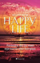 Happy life: Förändra ditt liv med stjärnorna som kompass -- Bok 9789150722291
