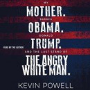 My Mother. Barack Obama. Donald Trump. And the Last Stand of the Angry White Man. -- Bok 9781508265252