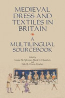 Medieval Dress and Textiles in Britain -- Bok 9781782043836