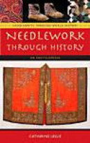 Needlework through History: An Encyclopedia (Handicrafts through World History) -- Bok 9780313335488