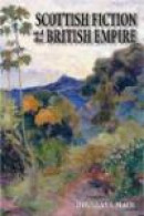 Scottish Fiction and the British Empire -- Bok 9780748618149