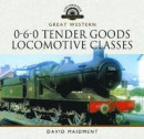 Great Western, 0-6-0 Tender Goods Locomotive Classes -- Bok 9781399054690