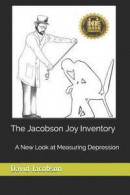 The Jacobson Joy Inventory: A New Look at Measuring Depression -- Bok 9780692839539