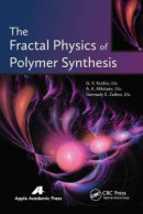 The Fractal Physics of Polymer Synthesis -- Bok 9781774632925