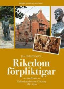 Rikedom förpliktigar: Kulturdonationernas Göteborg 1850-1920 -- Bok 9789188753168