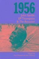 1956, John Saville, EP Thompson and The Reasoner -- Bok 9780850367263