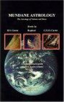 Mundane Astrology: A Comprehensive Guide, Complete in One Volume -- Bok 9781538101117